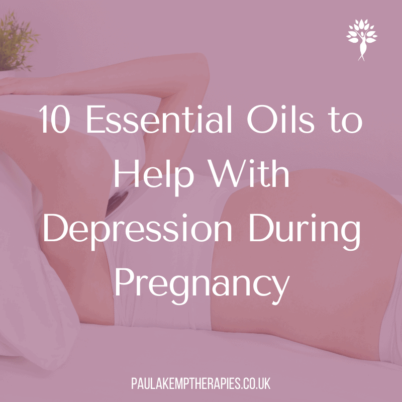 10 Essential Oils to Help With Depression During Pregnancy