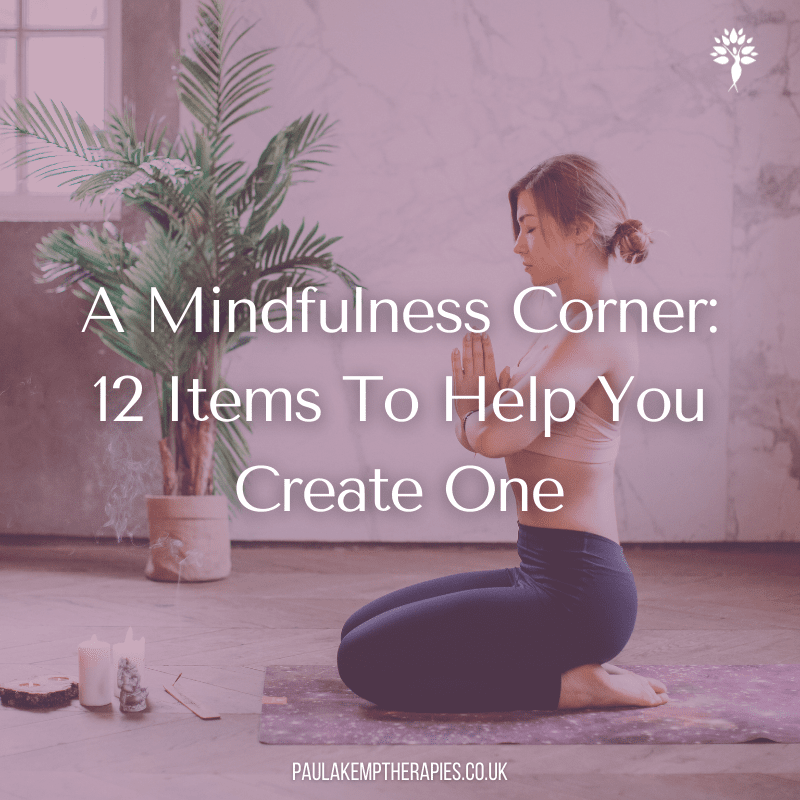 A Mindfulness Corner 12 Items To Help You Create One