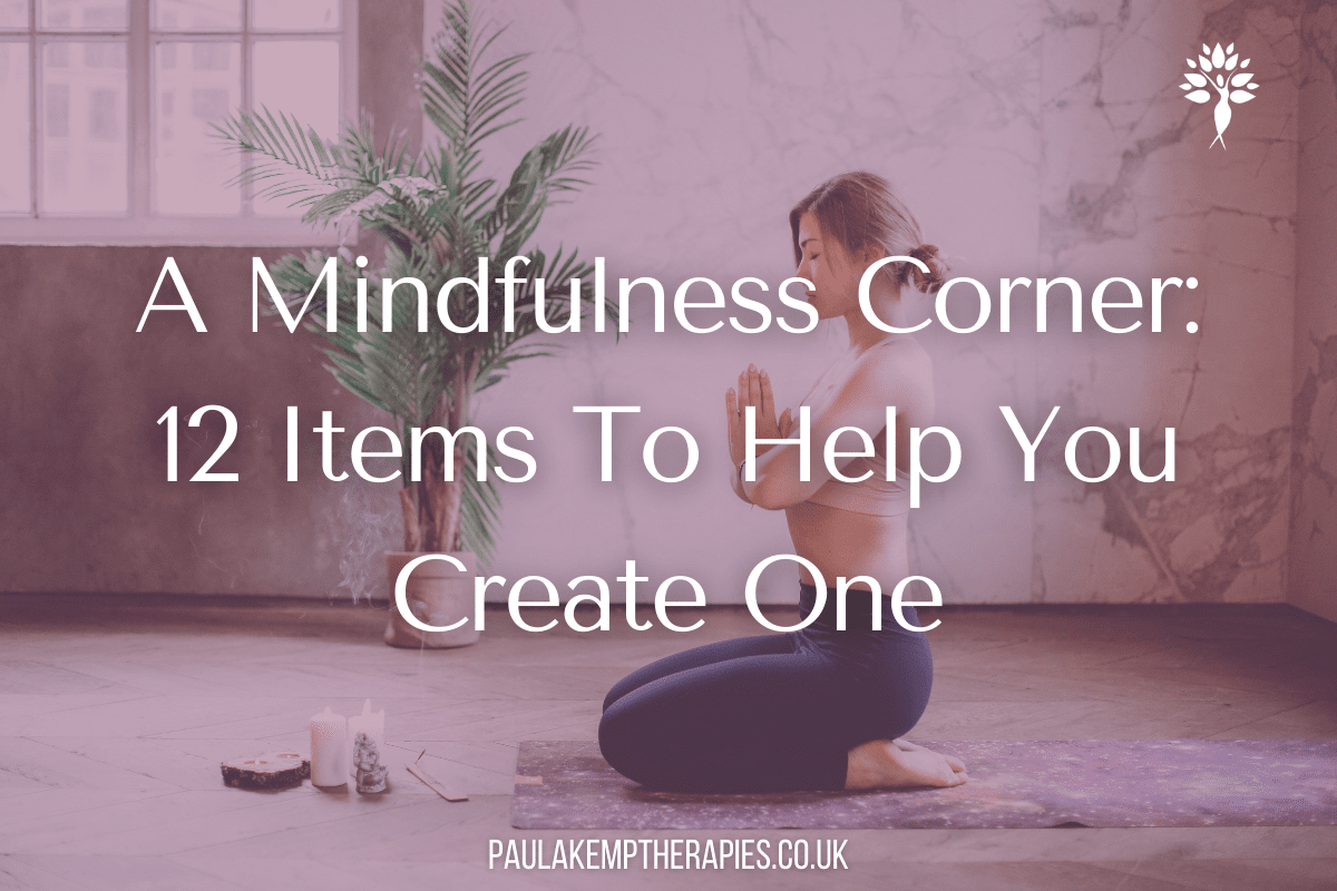 A Mindfulness Corner 12 Items To Help You Create One