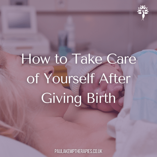 How to Take Care of Yourself After Giving Birth